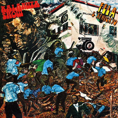 FELA KUTI - KALAKUTA SHOW VINYL RE-ISSUE (LTD. ED. OPAQUE BLUE)