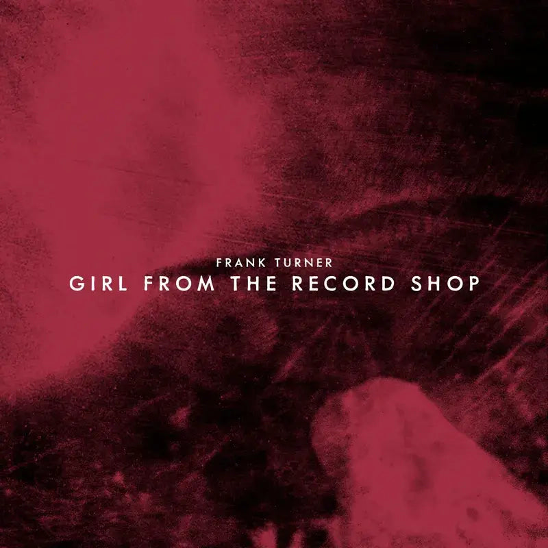 FRANK TURNER - GIRL FROM THE RECORD SHOP/ALL NIGHT CREW VINYL (SUPER LTD. ED. 'RSD' 7