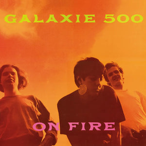 GALAXIE 500 - ON FIRE VINYL RE-ISSUE (LTD. ED. ORANGE CREAM)