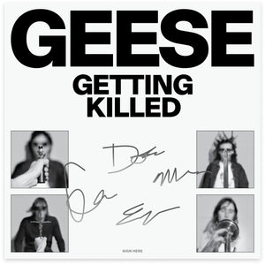 GEESE - GETTING KILLED VINYL (SUPER LTD. INDIE EXC. ED. VARIANTS W/ *SIGNED* PRINT)