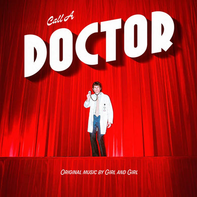 GIRL AND GIRL - CALL A DOCTOR VINYL (LTD. ED. WHITE)
