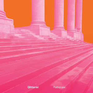 GLITTERER - RATIONALE VINYL (LTD. ED. WHITE)