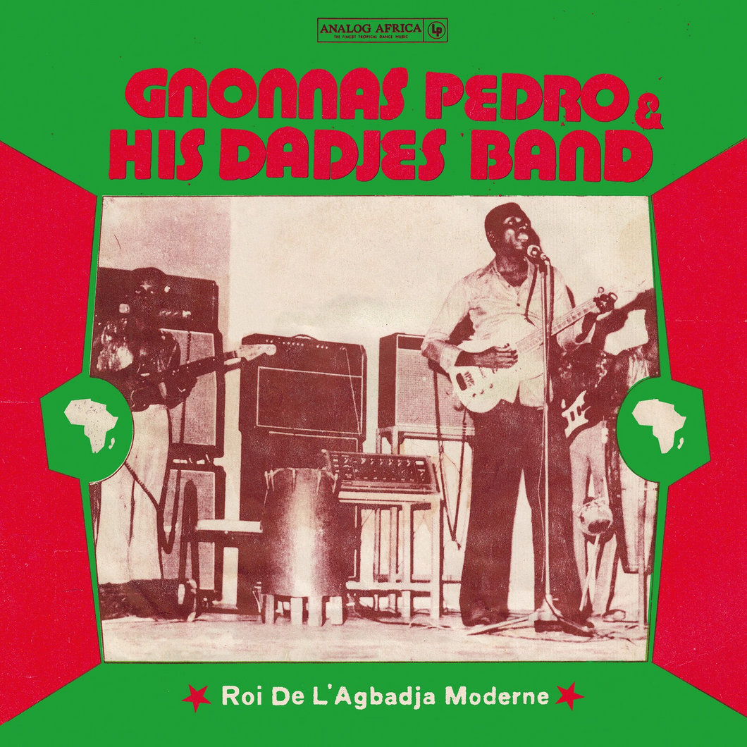 GNONNAS PEDRO & HIS DADJES BAND - ROI DE L’AGBADJA MODERNE 1974-1983 VINYL (LTD. ED. 2LP GATEFOLD W/ BOOKLET)