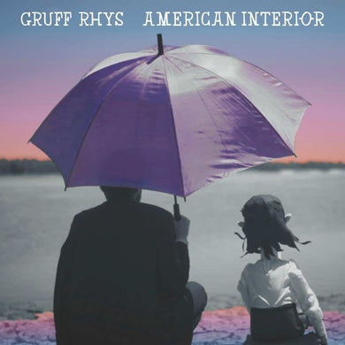 GRUFF RHYS - AMERICAN INTERIOR REMASTERED VINYL (LTD. ED. VARIANTS)