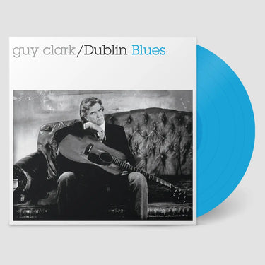 GUY CLARK - DUBLIN BLUES VINYL (LTD. 30TH ANN. ED. 'DUBLIN' BLUE)
