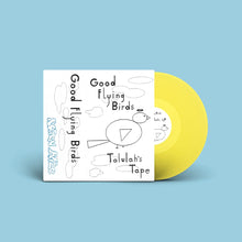 GOOD FLYING BIRDS - TALULAH'S TAPE VINYL (LTD. ED. YELLOW)