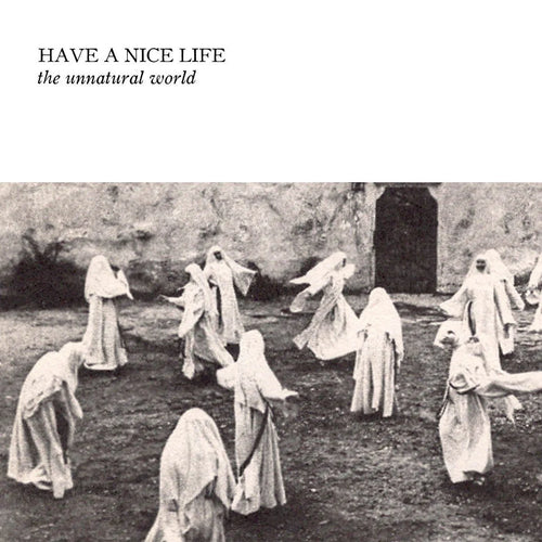 HAVE A NICE LIFE - THE UNNATURAL WORLD VINYL RE-ISSUE (LTD. ED. CLEAR W/ BLUE & BLACK SPLATTER GATEFOLD)