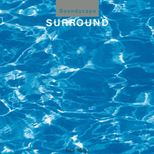 HIROSHI YOSHIMURA - SURROUND VINYL (LTD. ED. BLUE)