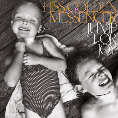 HISS GOLDEN MESSENGER - JUMP FOR JOY VINYL (LTD. ED. ORANGE & BLACK SWIRL GATEFOLD)