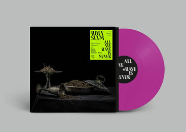 HOLY SCUM - ALL WE HAVE IS NEVER VINYL (LTD. ED. VIOLET)