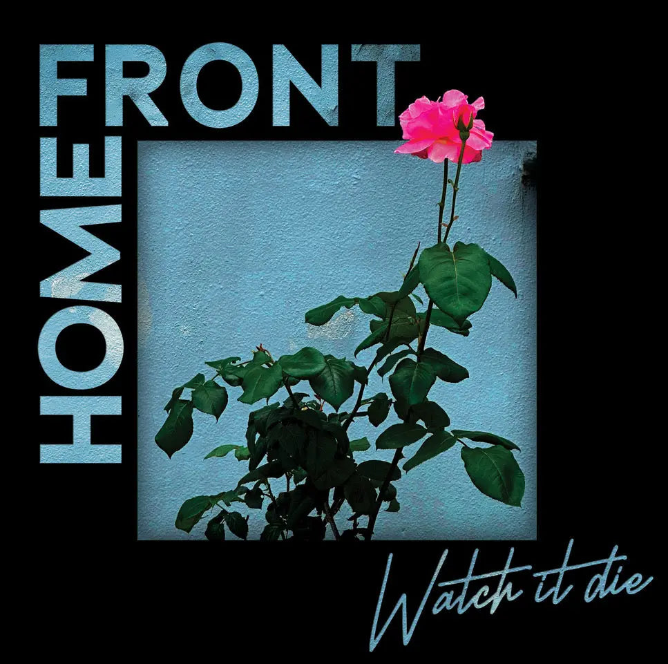 HOME FRONT - WATCH IT DIE VINYL (LTD. INDIES EXC. ED. GREEN)