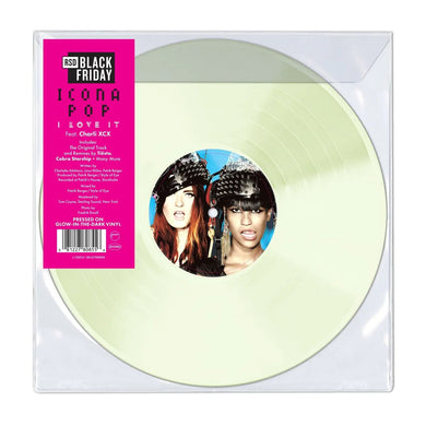 ICONA POP - I LOVE IT (FT. CHARLI XCX) VINYL (SUPER LTD. 'RSD BF' ED. 180G GLOW IN THE DARK)