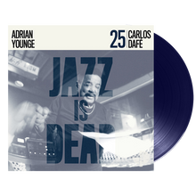 JAZZ IS DEAD 025 (CARLOS DAFÉ & ADRIAN YOUNGE) VINYL (LTD. INDIE EXC. ED. MIDNIGHT BLUE)