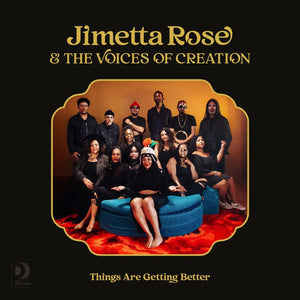 JIMETTA ROSE & THE VOICES OF CREATION - THINGS ARE GETTING BETTER VINYL (LP)