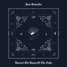 JOSÉ GONZÁLEZ - AGAINST THE DYING OF LIGHT VINYL (SUPER LTD. INDIES EXC. ED. WHITE LP W/ *SIGNED* PRINT)