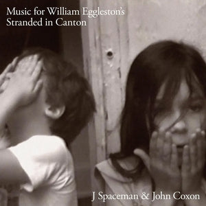 J SPACEMAN & JOHN COXON - MUSIC FOR WILLIAM EGGLESTON'S STRANDED IN CANTON VINYL (LP)