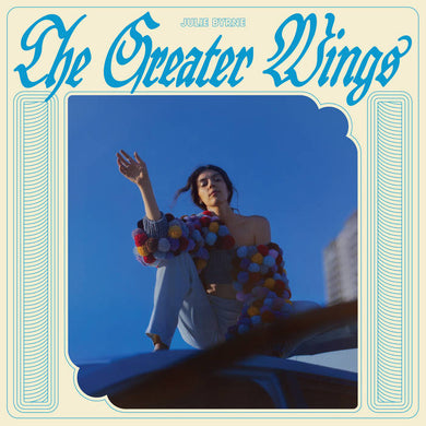 JULIE BYRNE - THE GREATER WINGS VINYL (LTD. ED. SKY BLUE)