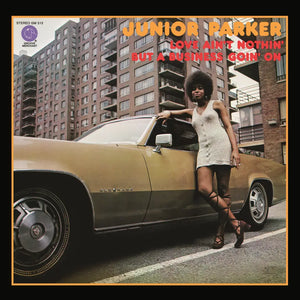 JUNIOR PARKER - LOVE AIN'T NOTHING BUT A BUSINESS GOIN' ON VINYL RE-ISSUE (LP)