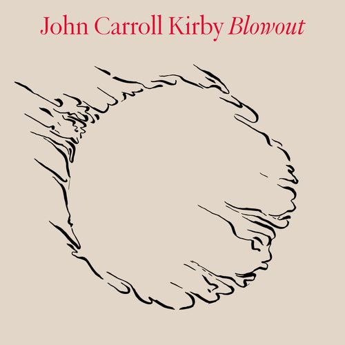 JOHN CARROLL KIRBY - BLOWOUT VINYL (2LP GATEFOLD)