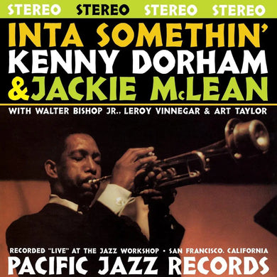 KENNY DORHAM & JACKIE MCLEAN - INTA SOMETHIN’ VINYL RE-ISSUE (LTD. 'TONE POET' DELUXE ED. 180G LP)
