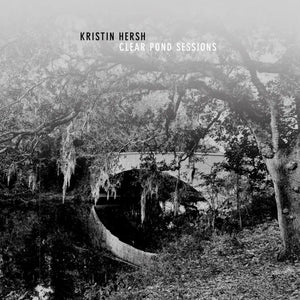 KRISTIN HERSH - THE CLEAR POND ROAD SESSIONS VINYL (SUPER LTD. ED. 'RSD' WHITE)