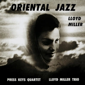 LLOYD MILLER - ORIENTAL JAZZ VINYL RE-ISSUE (LP)