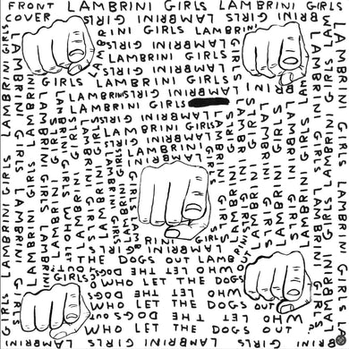 LAMBRINI GIRLS -  WHO LET THE DOGS OUT VINYL (LTD. ED. 'SLUTCORE VERSION FOR KIDS WHO CAN’T READ GOOD' LP)