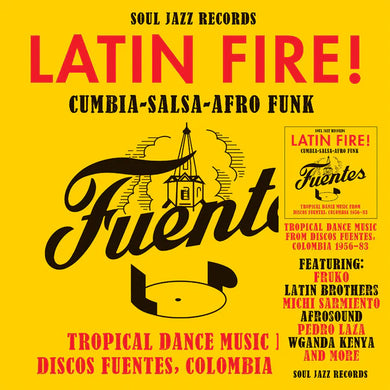 SOUL JAZZ RECORDS PRESENTS - LATIN FIRE! TROPICAL DANCE MUSIC FROM DISCOS FUENTES, COLOMBIA 1956-83 VINYL (2LP)