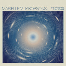 MARIELLE V JAKOBSONS - THE PATTERNS LOST TO AIR VINYL (LTD. ED. OPAQUE TURQUOISE)
