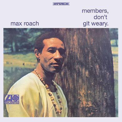 MAX ROACH - MEMBER DON’T GIT WEARY VINYL RE-ISSUE