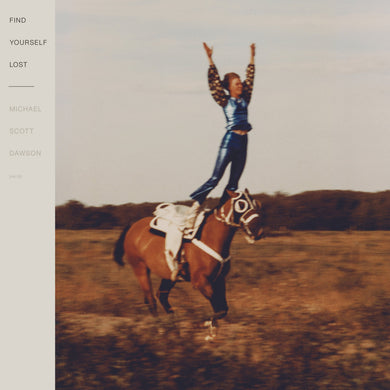MICHAEL SCOTT DAWSON - FIND YOURSELF LOST VINYL (LP)