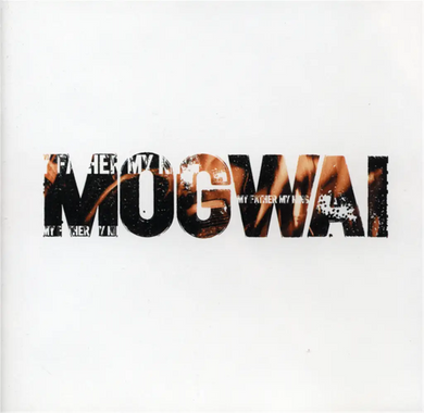 MOGWAI - MY FATHER MY KING VINYL (SUPER LTD. 'RSD BLACK FRIDAY' ED. WHITE 12