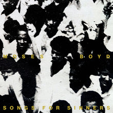 MOSES BOYD - SONGS FOR SINNERS VINYL (LTD. INDIES ED. 2LP W/ ETCHED D-SIDE VARIANTS)