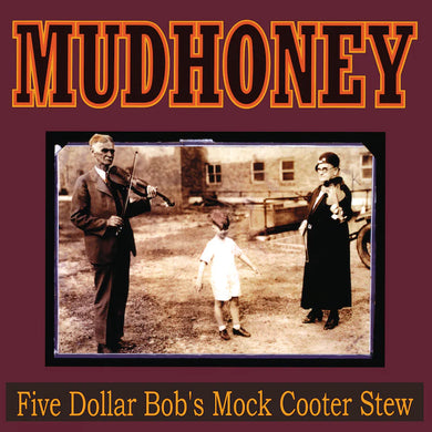 MUDHONEY - FIVE DOLLAR BOB'S MOCK COOTER STEW VINYL RE-ISSUE (LTD. ED. PURPLE)