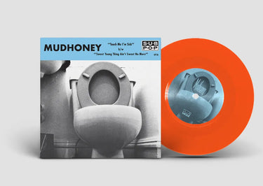 MUDHONEY - TOUCH ME I'M SICK VINYL (LTD. 35TH AN. ED. NEON ORANGE 7")