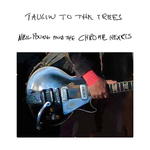 NEIL YOUNG & THE CHROME HEARTS - TALKIN TO THE TREES VINYL (LTD. INDIE EXC. ED. VARIANTS)