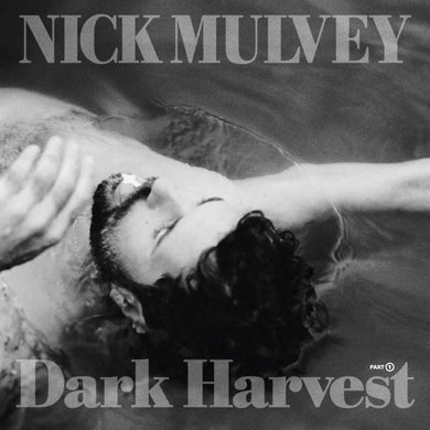 NICK MULVEY - DARK HARVEST PT. 1 VINYL (LTD. ED. SILVER)