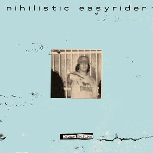 NIHILISTIC EASYRIDER - DELUXE EDITION VINYL (LTD. ED. LP)
