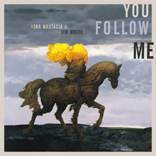NINA NASTASIA & JIM WHITE - YOU FOLLOW ME VINYL RE-ISSUE (LTD. ED. TRANSPARENT YELLOW)