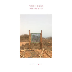 PARADISE CINEMA - RETURNING, DREAM VINYL (LTD. ED. BIOVINYL W/ 12" PRINT)