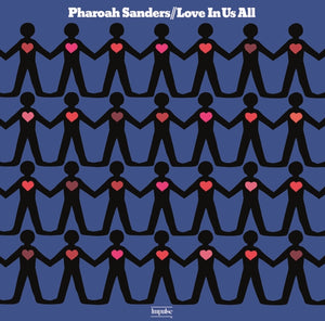 PHAROAH SANDERS - LOVE IN US ALL VINYL RE-ISSUE (GATEFOLD LP)