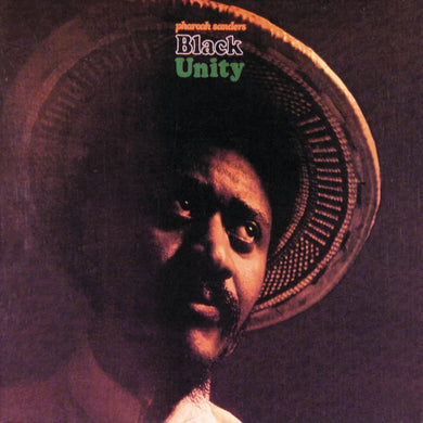 PHAROAH SANDERS - BLACK UNITY VINYL RE-ISSUE (LTD. 'VERVE BY REQUEST' DELUXE ED. GATEFOLD LP)