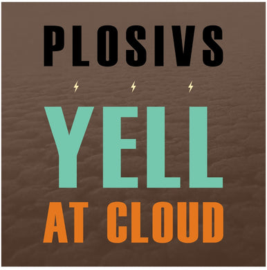 PLOSIVS - YELL AT CLOUD VINYL (LTD. ED. SWIRL COLOURED)