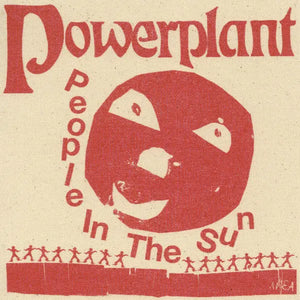 POWERPLANT - PEOPLE IN THE SUN VINYL RE-ISSUE (LTD. ED. RED)