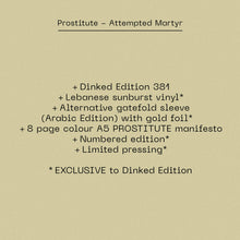 PROSTITUTE - ATTEMPTED MARTYR VINYL (SUPER LTD. 'DINKED' ED. VARIANTS)
