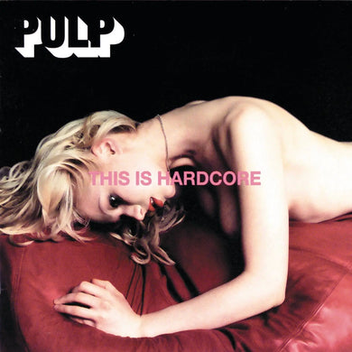 PULP - THIS IS HARDCORE VINYL RE-ISSUE (2LP GATEFOLD)