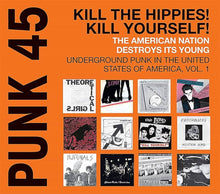 PUNK 45: KILL THE HIPPIES! KILL YOURSELF! - THE AMERICAN NATION DESTROYS ITS YOUNG: UNDERGROUND PUNK IN THE UNITED STATES OF AMERICA, 1973-1980 -  VINYL (SUPER LTD. ED. 'RSD' ORANGE 2LP)