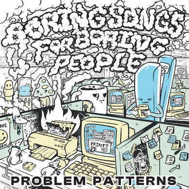 PROBLEM PATTERNS - BORING SONGS FOR BORING PEOPLE VINYL EP (LTD. ED. TRANSPARENT BLUE 12