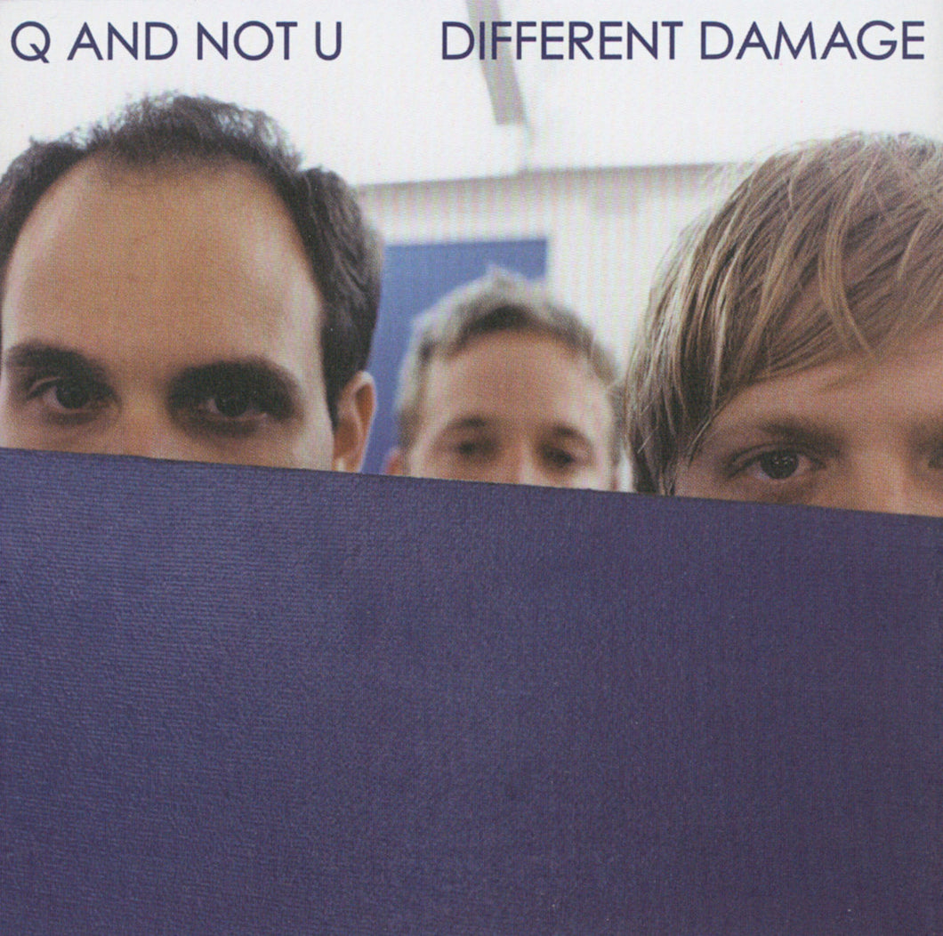 Q AND NOT U - DIFFERENT DAMAGE VINYL RE-ISSUE (LP)
