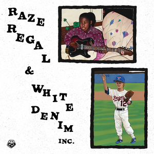 RAZE REGAL & WHITE DENIM INC. - RAZE REGAL & WHITE DENIM INC. VINYL (LP)